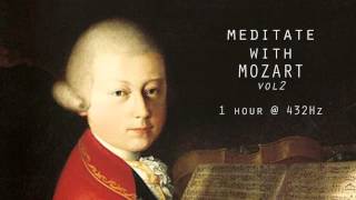 Meditate with Mozart  432Hz Classical Music  Vol 2 [upl. by Battiste]