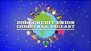 2013 Credit Union Christmas Pageant [upl. by Ennaillij]