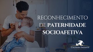 Reconhecimento de Paternidade Socioafetiva [upl. by Leeke]