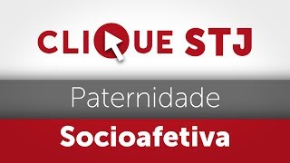 Clique STJ  Paternidade Socioafetiva 05102018 [upl. by Cantone]