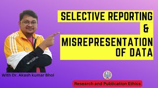 Selective Reporting amp Misrepresentation of Data  eSupport for Research  2022  Dr Akash Bhoi [upl. by Ingelbert347]