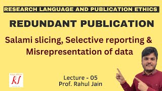 Redundant Publications  Salami Slicing  Selective Reporting  Misrepresentation of Data  L  05 [upl. by Hsac]