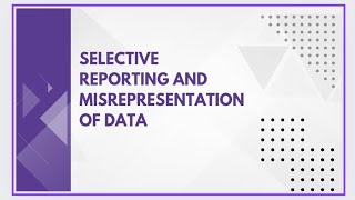 Selective reporting and misrepresentation of data [upl. by Rehtae309]