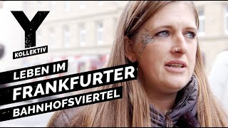 Zwischen Junkies und Hipstern Leben im Frankfurter Bahnhofsviertel [upl. by Airahcaz]